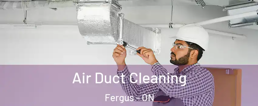  Air Duct Cleaning Fergus - ON
