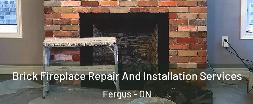  Brick Fireplace Repair And Installation Services Fergus - ON