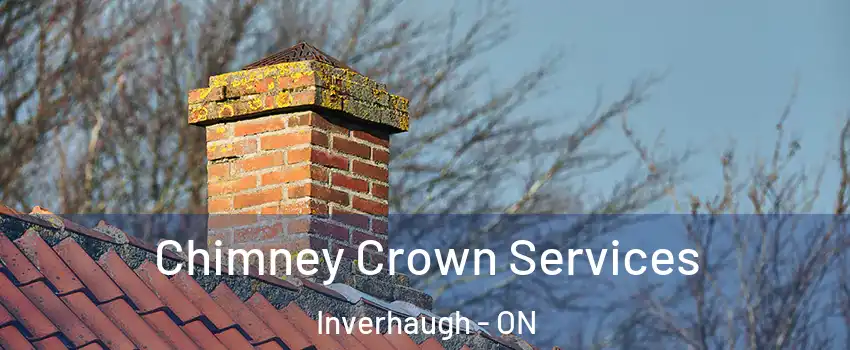  Chimney Crown Services Inverhaugh - ON