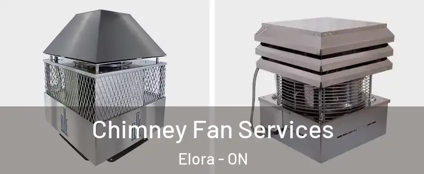  Chimney Fan Services Elora - ON
