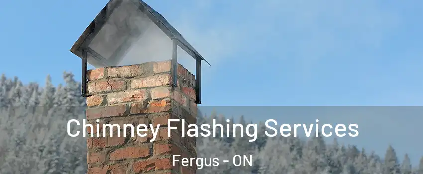  Chimney Flashing Services Fergus - ON