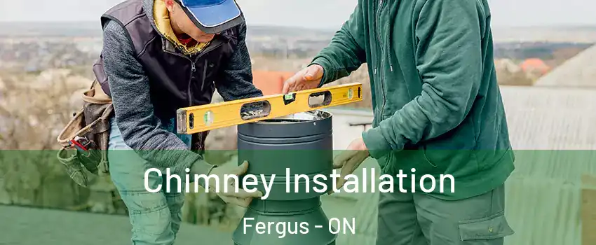  Chimney Installation Fergus - ON
