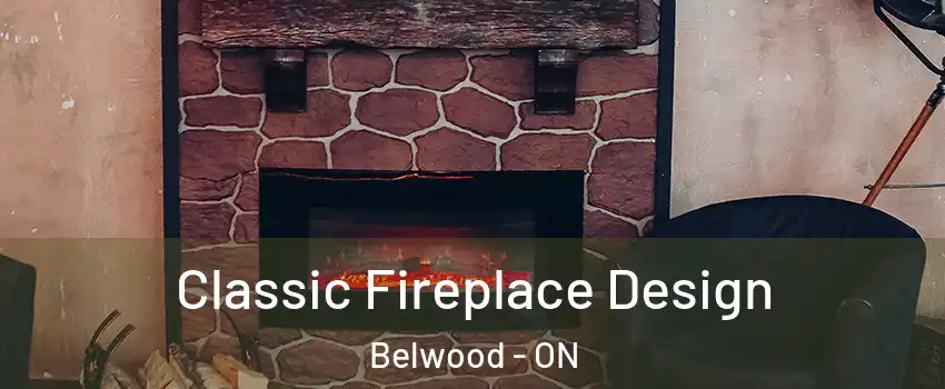  Classic Fireplace Design Belwood - ON