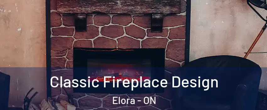  Classic Fireplace Design Elora - ON