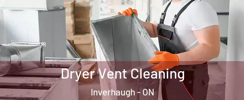  Dryer Vent Cleaning Inverhaugh - ON