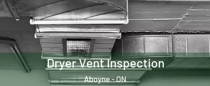  Dryer Vent Inspection Aboyne - ON