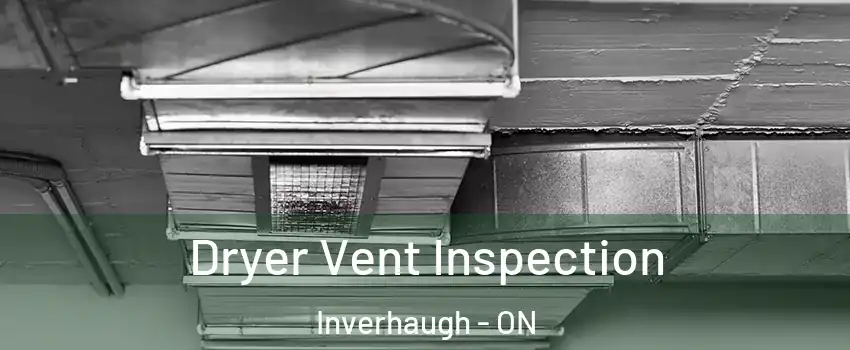  Dryer Vent Inspection Inverhaugh - ON
