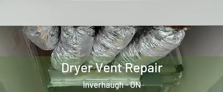  Dryer Vent Repair Inverhaugh - ON