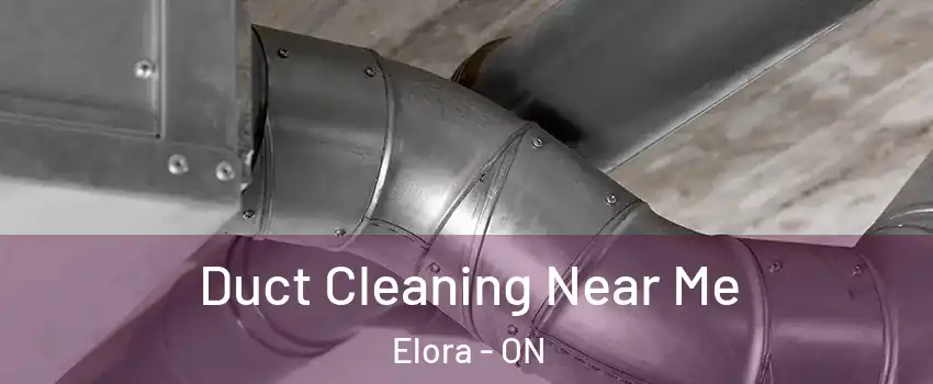  Duct Cleaning Near Me Elora - ON