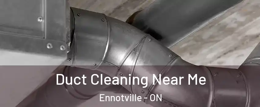  Duct Cleaning Near Me Ennotville - ON