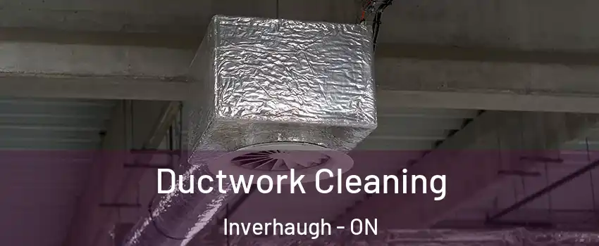  Ductwork Cleaning Inverhaugh - ON