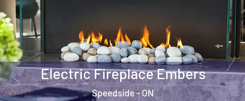  Electric Fireplace Embers Speedside - ON