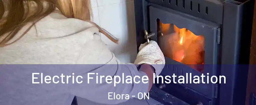  Electric Fireplace Installation Elora - ON