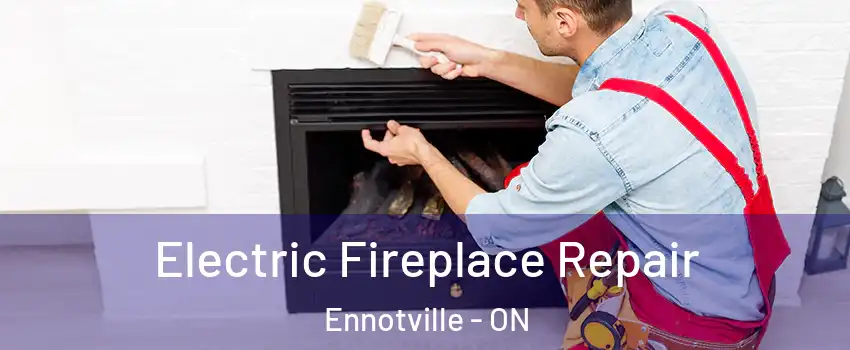  Electric Fireplace Repair Ennotville - ON