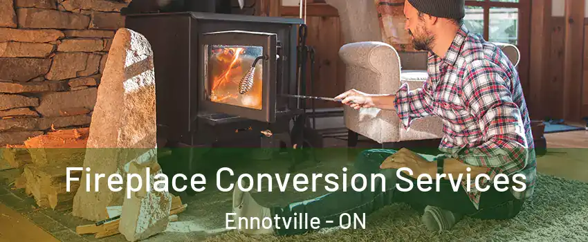 Fireplace Conversion Services Ennotville - ON
