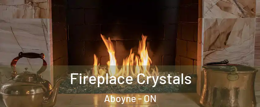 Fireplace Crystals Aboyne - ON