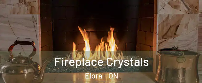  Fireplace Crystals Elora - ON