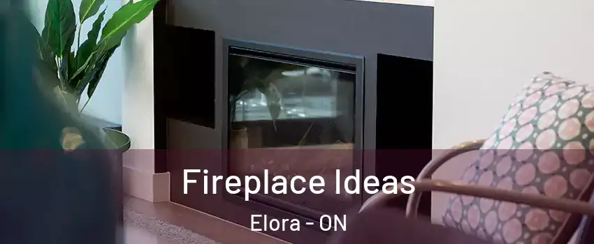  Fireplace Ideas Elora - ON