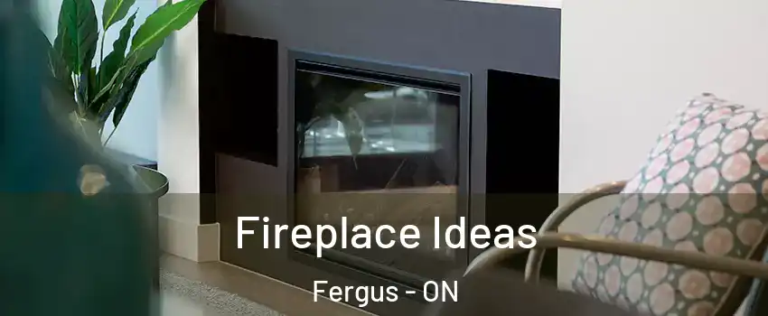  Fireplace Ideas Fergus - ON