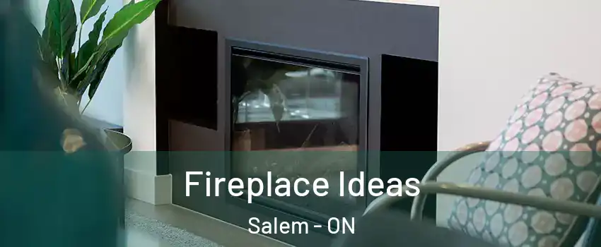  Fireplace Ideas Salem - ON