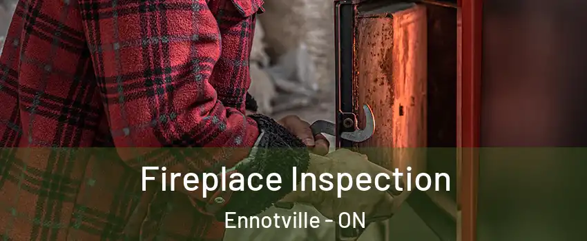  Fireplace Inspection Ennotville - ON