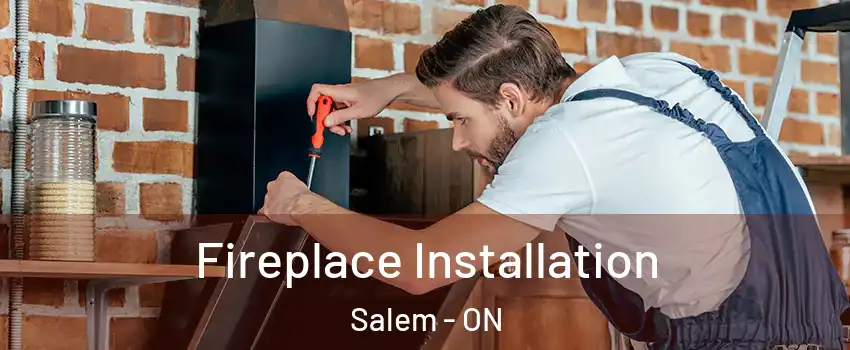  Fireplace Installation Salem - ON
