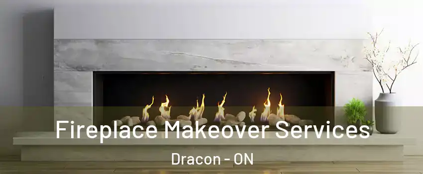  Fireplace Makeover Services Dracon - ON