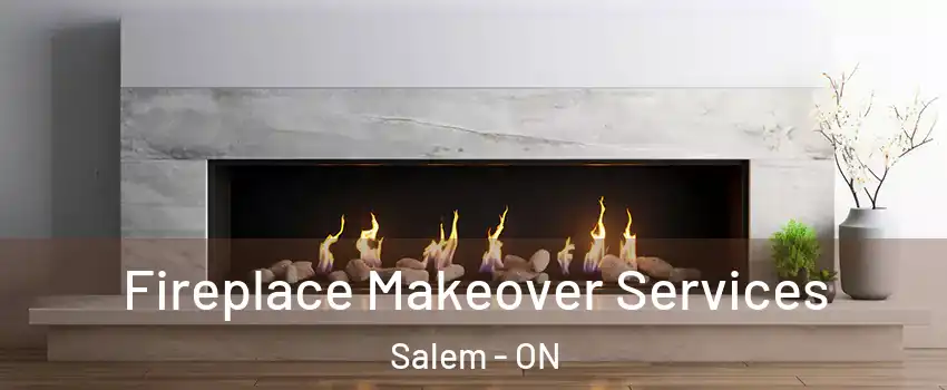  Fireplace Makeover Services Salem - ON