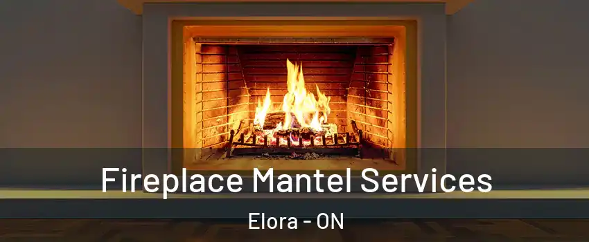  Fireplace Mantel Services Elora - ON