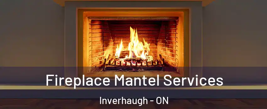  Fireplace Mantel Services Inverhaugh - ON