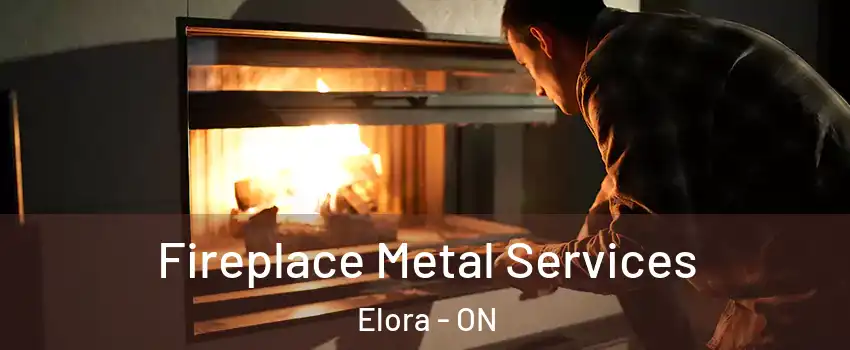 Fireplace Metal Services Elora - ON