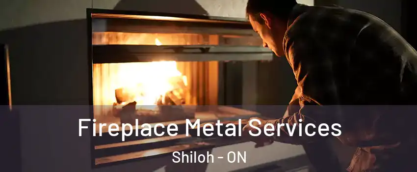  Fireplace Metal Services Shiloh - ON