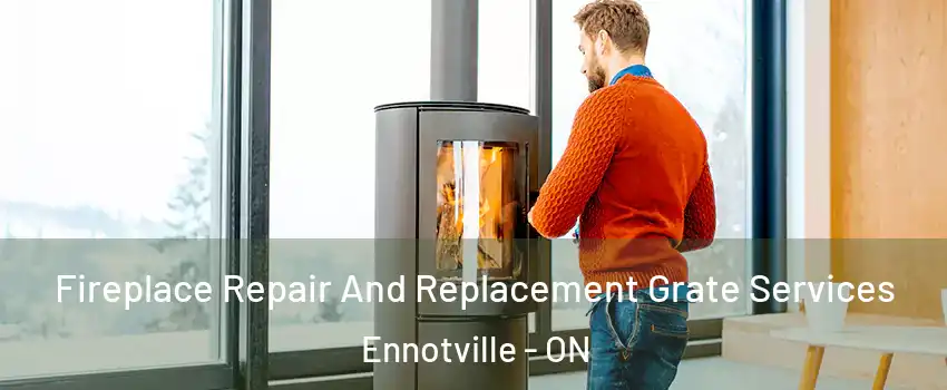  Fireplace Repair And Replacement Grate Services Ennotville - ON
