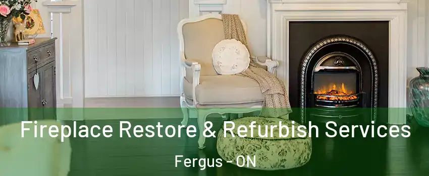  Fireplace Restore & Refurbish Services Fergus - ON