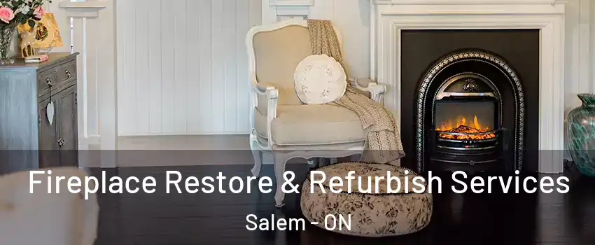  Fireplace Restore & Refurbish Services Salem - ON