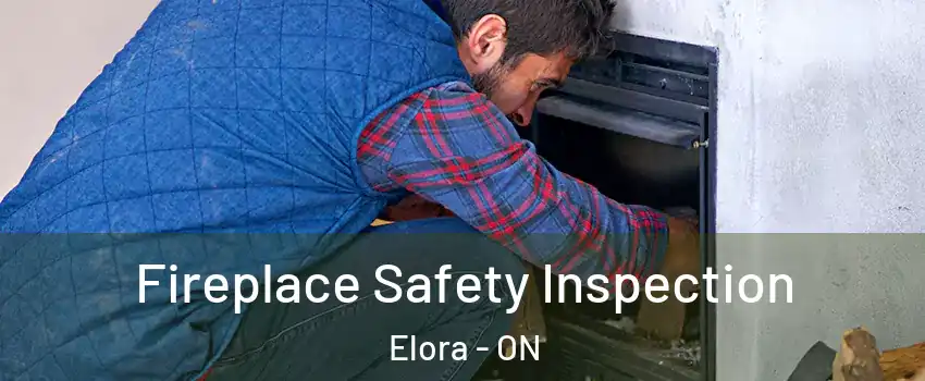  Fireplace Safety Inspection Elora - ON