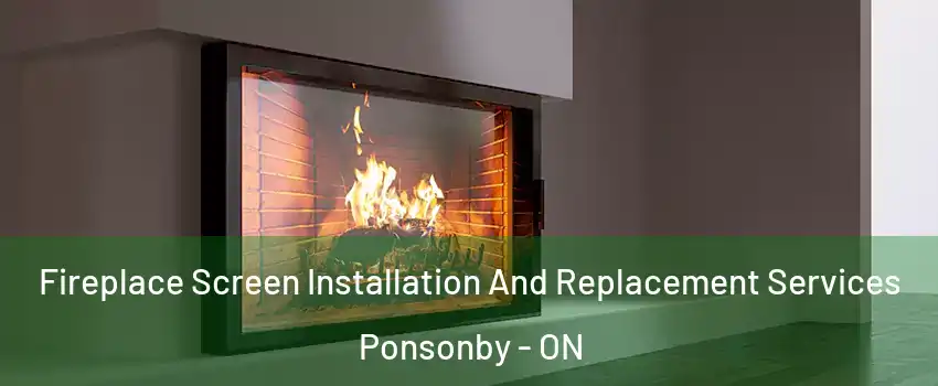  Fireplace Screen Installation And Replacement Services Ponsonby - ON