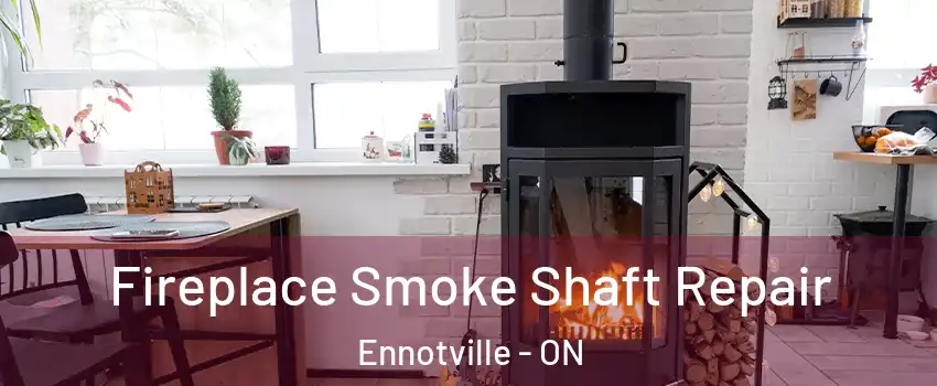  Fireplace Smoke Shaft Repair Ennotville - ON