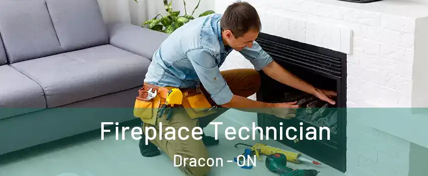  Fireplace Technician Dracon - ON
