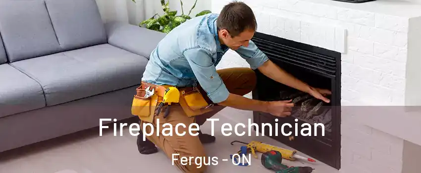  Fireplace Technician Fergus - ON