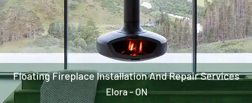  Floating Fireplace Installation And Repair Services Elora - ON