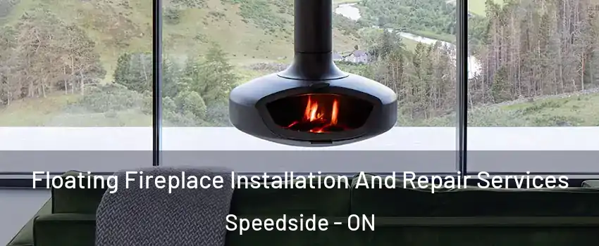  Floating Fireplace Installation And Repair Services Speedside - ON