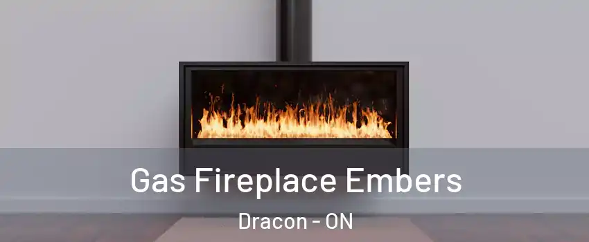  Gas Fireplace Embers Dracon - ON