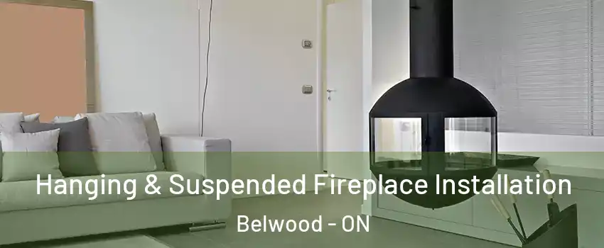  Hanging & Suspended Fireplace Installation Belwood - ON