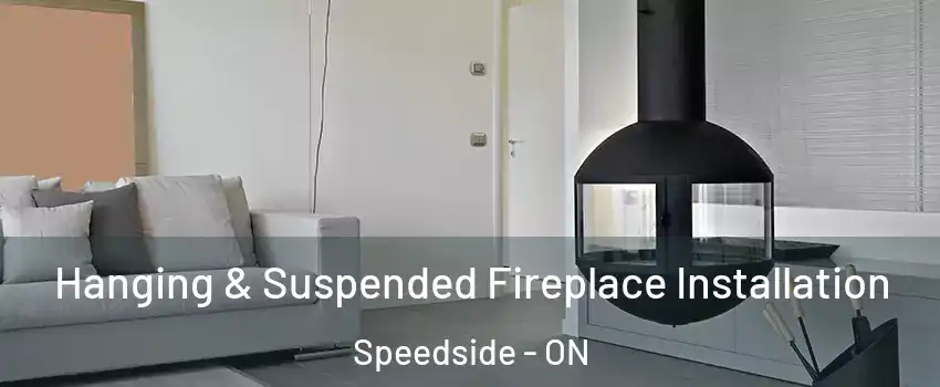  Hanging & Suspended Fireplace Installation Speedside - ON