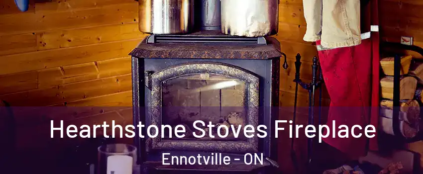  Hearthstone Stoves Fireplace Ennotville - ON