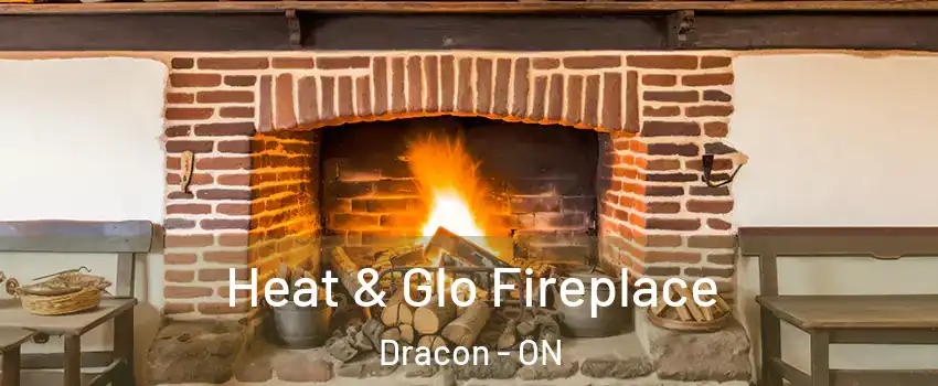  Heat & Glo Fireplace Dracon - ON