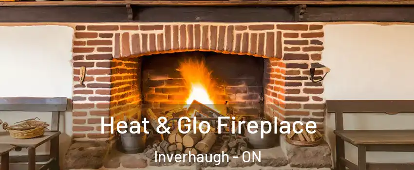  Heat & Glo Fireplace Inverhaugh - ON
