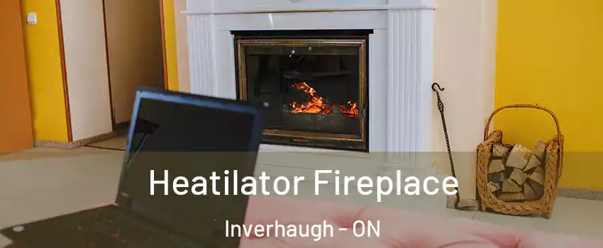  Heatilator Fireplace Inverhaugh - ON