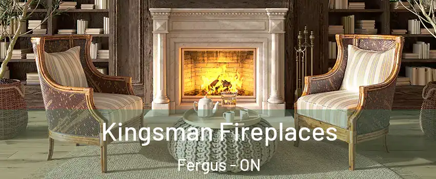  Kingsman Fireplaces Fergus - ON